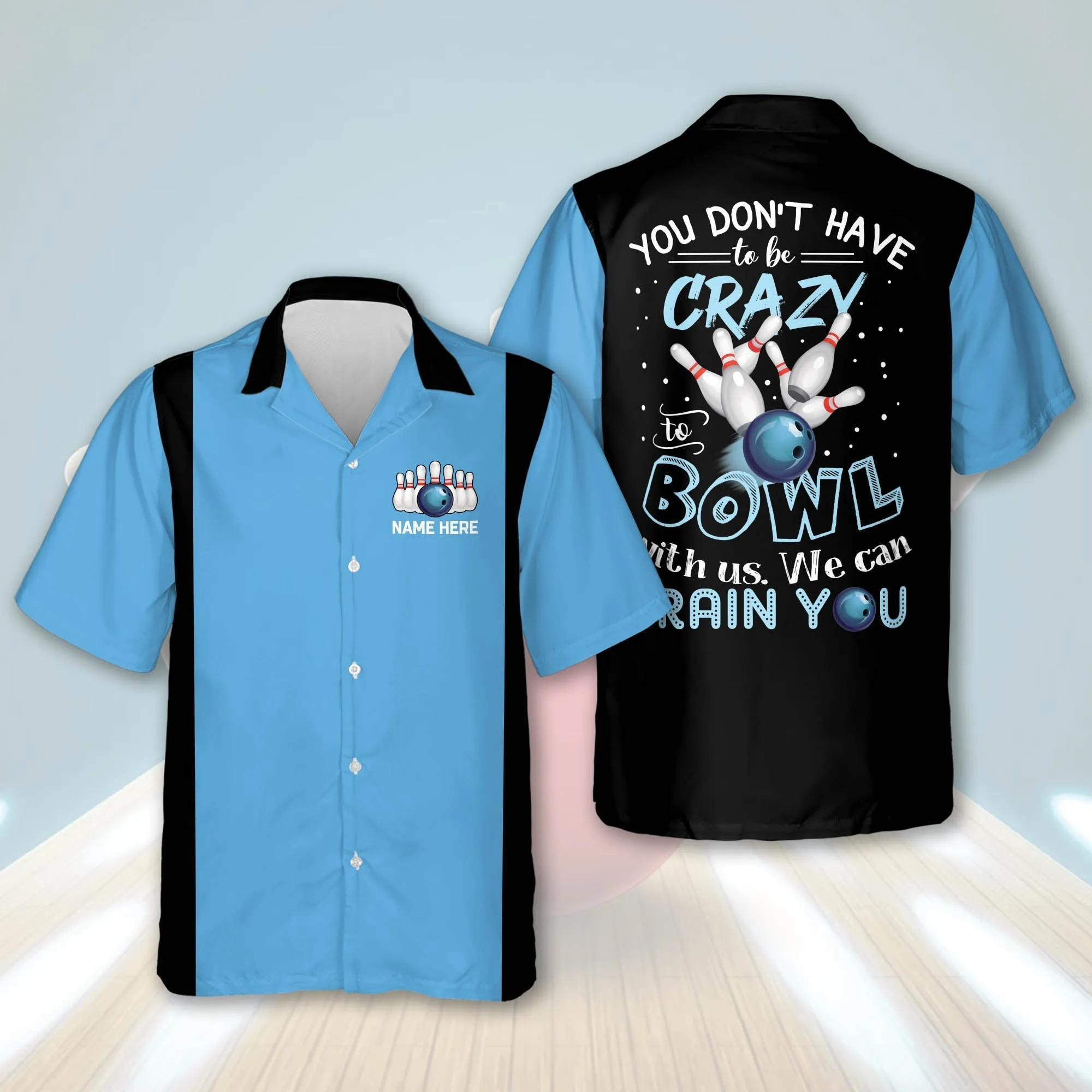 Personalized name bowling Hawaiian shirt, You Don't Have To Be Crazy To Bowl With Us We Can Train You